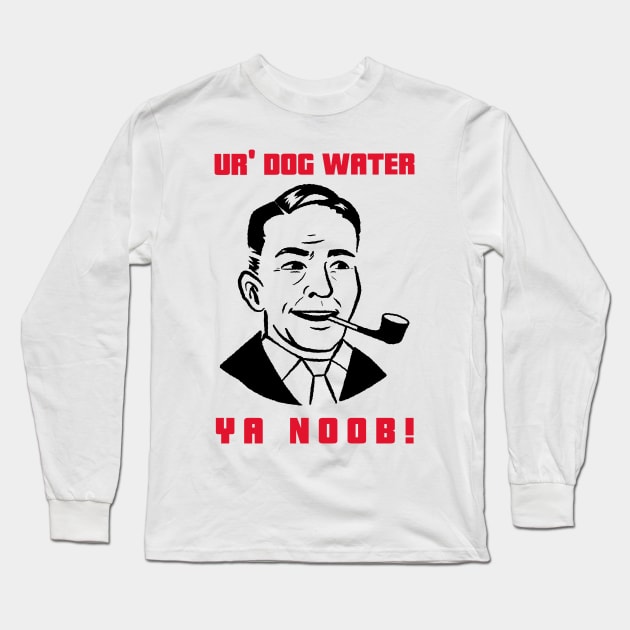 Ur' Dog water 18.0 Long Sleeve T-Shirt by 2 souls